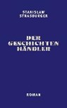 Strasburger, S: Geschichtenhändler - STRASBURGER,  Stranislaw ; Falk, Simone - 9783906910086