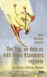 Der Tag, an dem es 449 Franz Klammers regnete - Gion Mathias Cavelty - 9783906913131