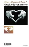 Abschiede von Mutter - Gian-Marco Schmid - 9783906913520