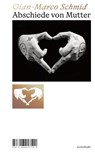 Abschiede von Mutter - Gian-Marco Schmid - 9783906913537