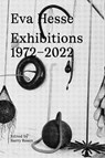 Eva Hesse: Exhibitions, 1972–2022 - Barry Rosen - 9783906915869