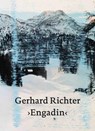 Gerhard Richter: Engadin - Urs Saxer ; Mirella Carbone ; Iwan Wirth ; Dieter Schwarz - 9783906915906