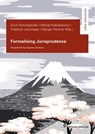 Formalising Jurisprudence - Friedrich Lachmayer ; Erich Schweighofer ; Michal Araszkiewicz ; Marijan Pavcnik - 9783906940748