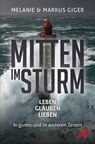Mitten im Sturm - Markus Giger ; Melanie Giger - 9783906959474