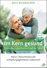 Im Kern gesund (Band 3) - Rolf Nussbaumer - 9783906959993