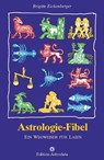 Astrologie-Fibel - Brigitte Eichenberger - 9783907029442