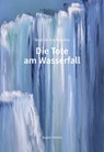 Die Tote am Wasserfall - Regine Imholz - 9783907095331
