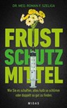 Frustschutzmittel - Roman F. Szeliga - 9783907100677