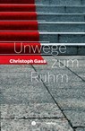 Unwege zum Ruhm - Christoph Gass - 9783907146118