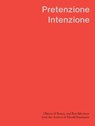 Pretenzione Intenzione – Objects of Beauty and Bewilderment from the Archive of Harald Szeemann - Michele Robecchi ; Elsa Himmer ; Bohdan Stehlik - 9783907236833