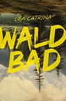 Waldbad - Lea Catrina - 9783907238370