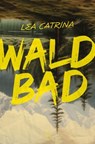 Waldbad - Lea Catrina - 9783907238400