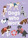 Dogs Who Work - Valeria Aloise ; Margot Tissot - 9783907293713