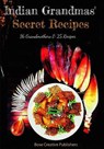 Indian Grandmas Secret Recipes - PUBLISHERS,  Creative - 9783907328002