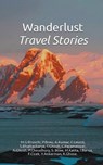 Wanderlust - Travel Stories - PUBLISHERS,  Bose Creative - 9783907328286
