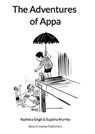 The Adventures of Appa - Bose Creative Publishers ; Radhika Singh - 9783907328750