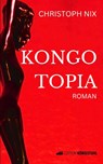 Kongotopia - Christoph Nix - 9783907339466