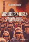 Vor unseren Augen: Hintergründe der Kriege im vorderen Orient nach 9/11 - Thierry Meyssan ; Dirk Kohl - 9783907347560