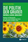 Die Politik der Grünen - Karltheodor Huttner - 9783907347645