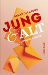 Jung & Alt - Ludwig Hasler ; Samantha Zaugg - 9783907351062