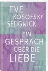 Ein Gespräch über die Liebe - Eve Kosofsky Sedgwick - 9783907351246