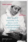 Mit zwölf wusste ich, dass sich Afghanistan verändern muss - Samar Sima - 9783907351420