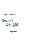 Sweet Delight - Birgit Kempker - 9783907369470