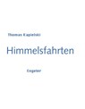 Himmelsfahrten - Thomas Kapielski - 9783907369531