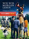 Wie wir morgen leben - Simone Achermann ; Stephan Sigrist - 9783907396421