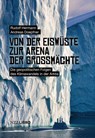 Von der Eiswüste zur Arena der Grossmächte - Andreas Doepfner ; Rudolf Hermann - 9783907396872