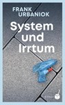 System und Irrtum - Urbaniok Frank - 9783907406076