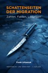 Schattenseiten der Migration: Zahlen, Fakten, Lösungen - Frank Urbaniok - 9783907442456