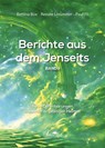 Berichte aus dem Jenseits Band 2 - Bettina Büx ; Renate Linsmeier - 9783907457139