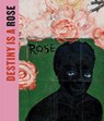 Destiny Is a Rose: Art from the Eileen Harris Norton Collection - Ingrid Schaffner - 9783907493243