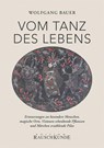 Vom Tanz des Lebens - Wolfgang Bauer - 9783907676240