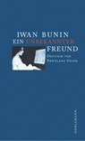 Ein unbekannter Freund - Iwan Bunin - 9783908777014