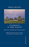 Gespräch in der Nacht - Iwan Bunin - 9783908777892