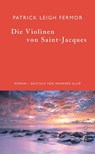 Die Violinen von Saint-Jacques - Patrick Leigh Fermor ; Gabriele von Arnim - 9783908778509