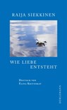 Wie Liebe entsteht - Raija Siekkinen ; David Wagner - 9783908778578