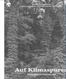 Auf Klimaspuren - Köbi Gantenbein ; Dominik Siegrist ; Zoe Stadler ; Sylvain Badan - 9783909928781