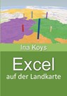 Excel auf der Landkarte - Koys Ina - 9783910233225