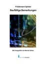 Baufällige Bemerkungen - Friedemann Spicker - 9783910246522
