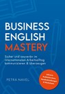 Business English Mastery - Petra Navel - 9783910258488