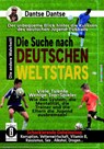 Die Suche nach deutschen Weltstars: Der unbequeme Blick hinter die Kulissen des deutschen Jugend-Fußballs - viele Talente, wenige Top-Spieler - Dantse Dantse - 9783910273337