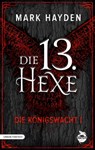 Die 13. Hexe - Mark Hayden - 9783910279094
