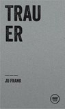 TRAUER - Jo Frank - 9783910320093