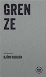 GRENZE - Kuhligk Björn - 9783910320161
