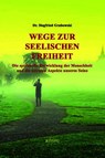 Wege zur seelischen Freiheit - Siegfried Grabowski - 9783910348189