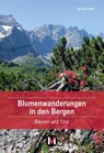 Blumenwanderungen in den Bergen - Dieter Appel - 9783910425071