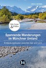 Spannende Wanderungen im Münchner Umland - Erich C. Setzwein - 9783910425088